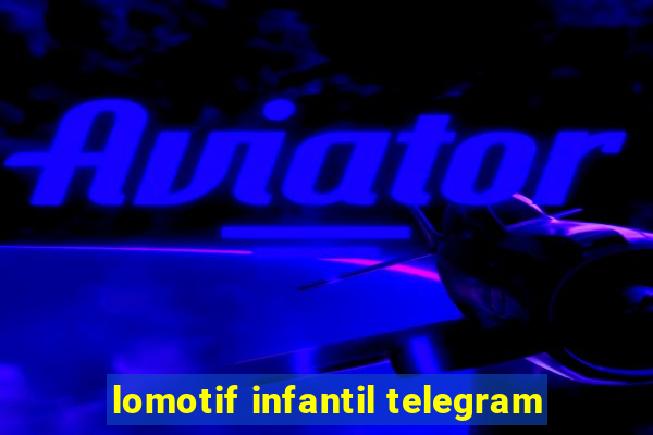 lomotif infantil telegram